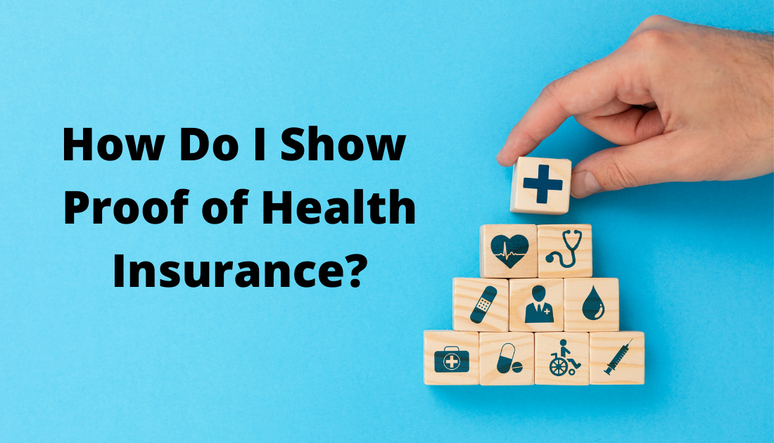 How Do I Show Proof of Health Insurance?