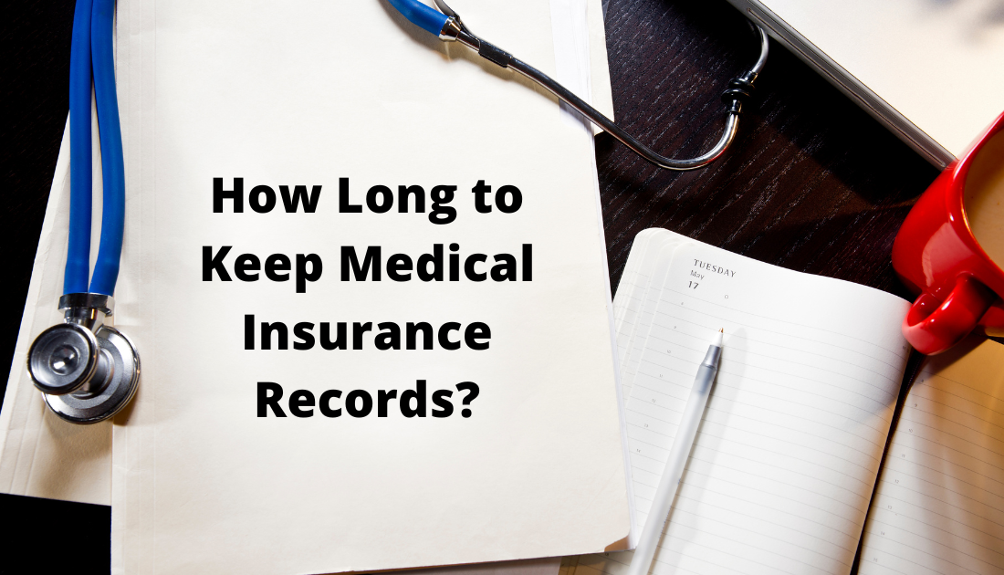 How Long to Keep Medical Insurance Records?