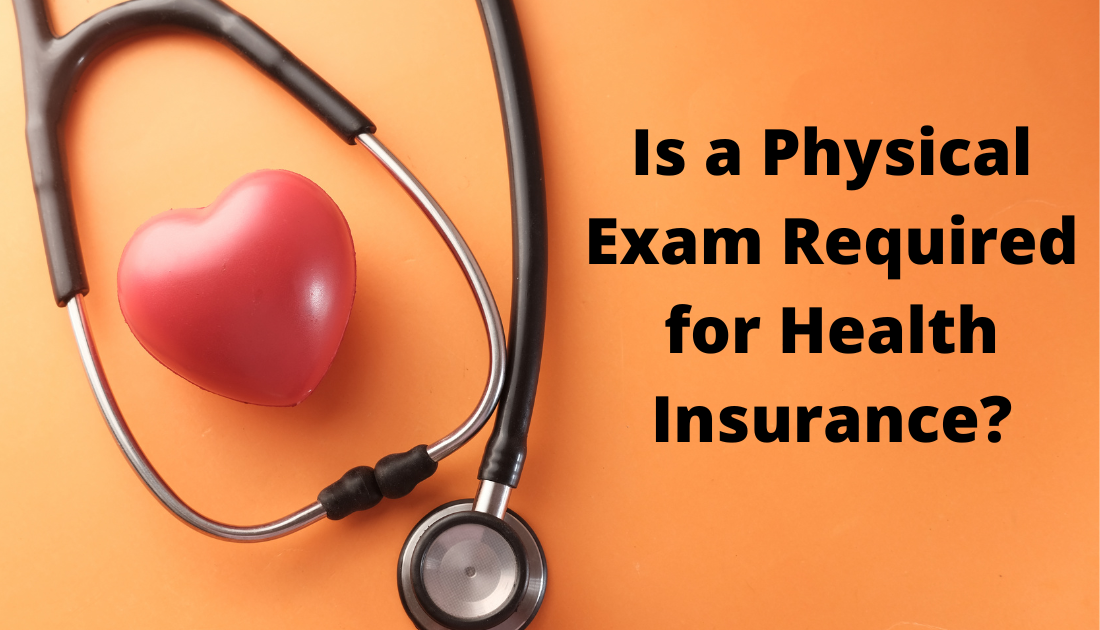 Is a Physical Exam Required for Health Insurance?