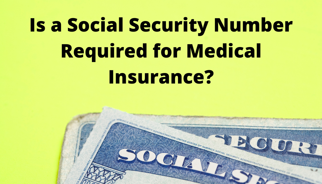 Is a Social Security Number Required for Medical Insurance?