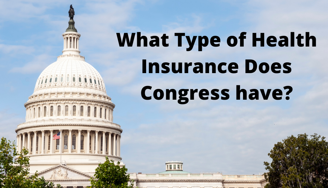 What type of health insurance does Congress have?