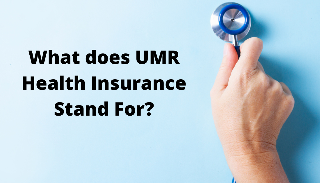 What does UMR health insurance stand for?