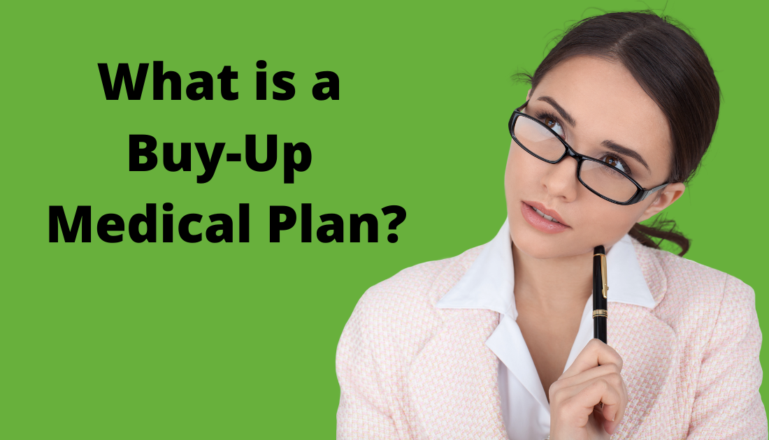 What is a Buy-Up Medical Plan?