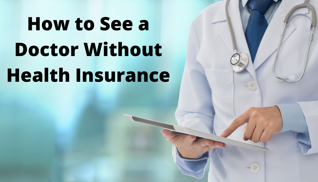How to See a Doctor Without Health Insurance